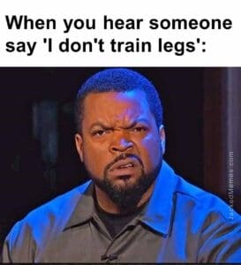 When you hear someone say 'i don't train legs'