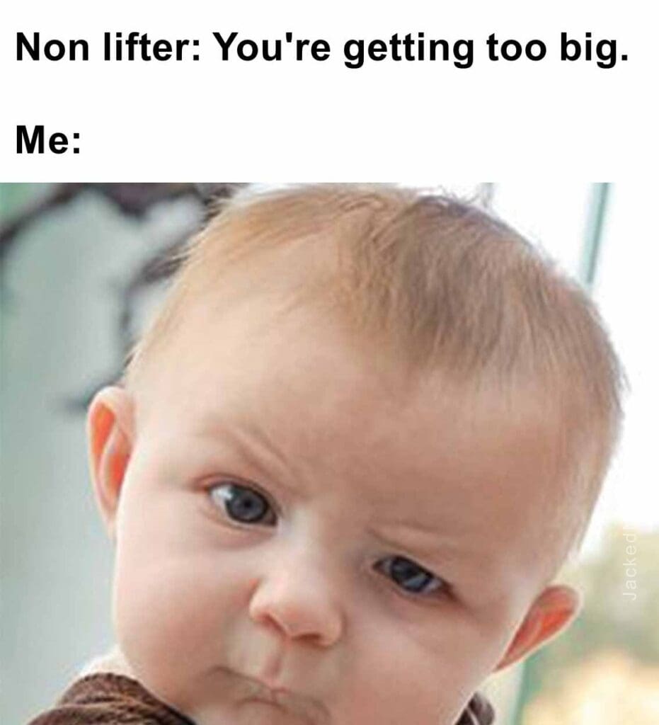 Non lifter you're getting too big.  me