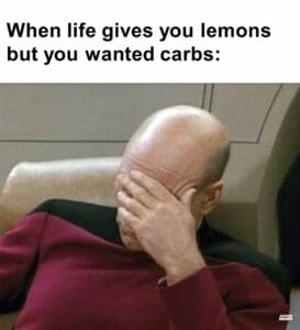 When life gives you lemons but you wanted carbs