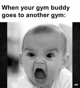 When your gym buddy goes to another gym