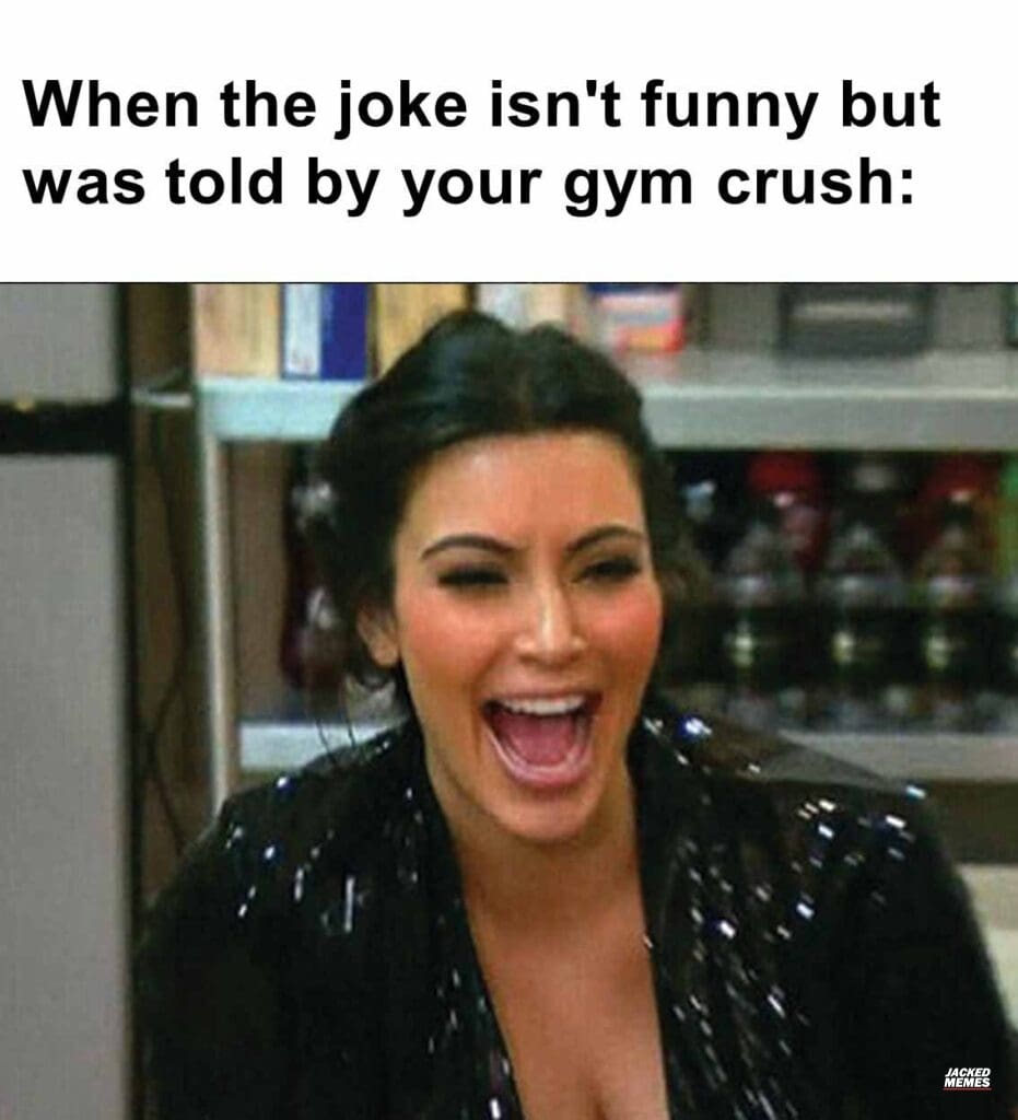 When the joke isn't funny but was told by your gym crush