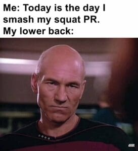 Me today is the day i smash my squat pr.my lower back