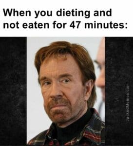 When you dieting and not eaten for 47 minutes