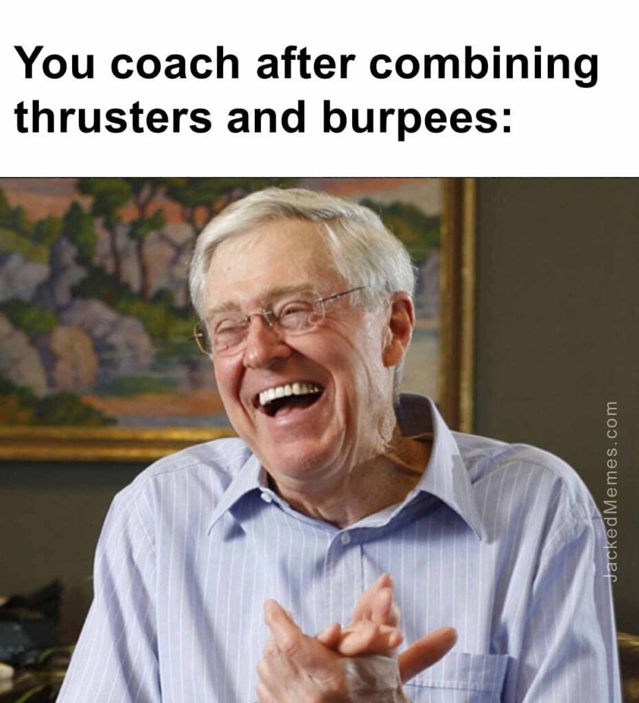 You coach after combining thrusters and burpees