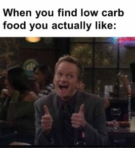 When you find low carb food you actually like