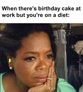 When there's birthday cake at work but you're on a diet