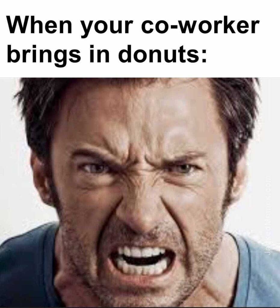 When your coworker brings in donuts