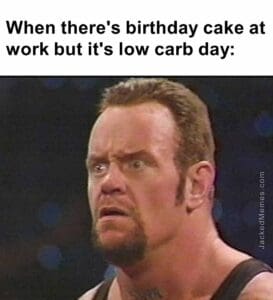 When there's birthday cake at work but it's low carb day