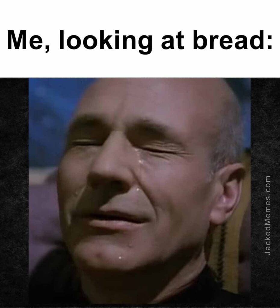 Me, looking at bread