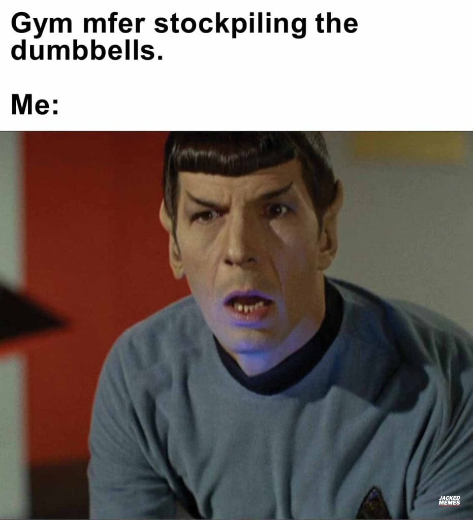 Gym mfer stockpiling the dumbbells.  me