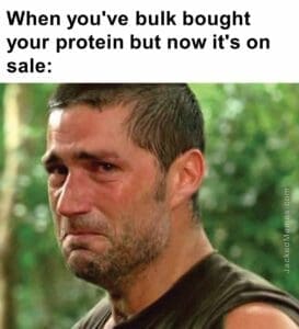 When you've bulk bought your protein but now it's on sale