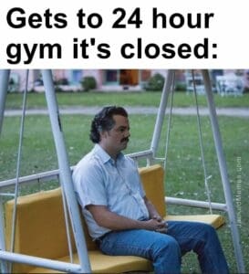 Gets to 24 hour gym it's closed