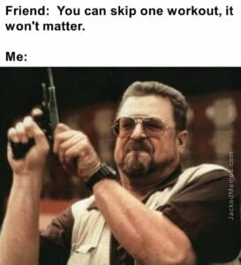 Friend  you can skip one workout