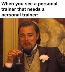 When you see a personal trainer that needs a personal trainer