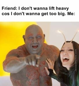 Friend i don't wanna lift heavy cos i don't wanna get too big. me