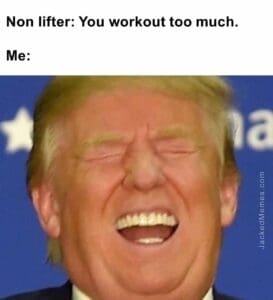 Non lifter you workout too much.  me