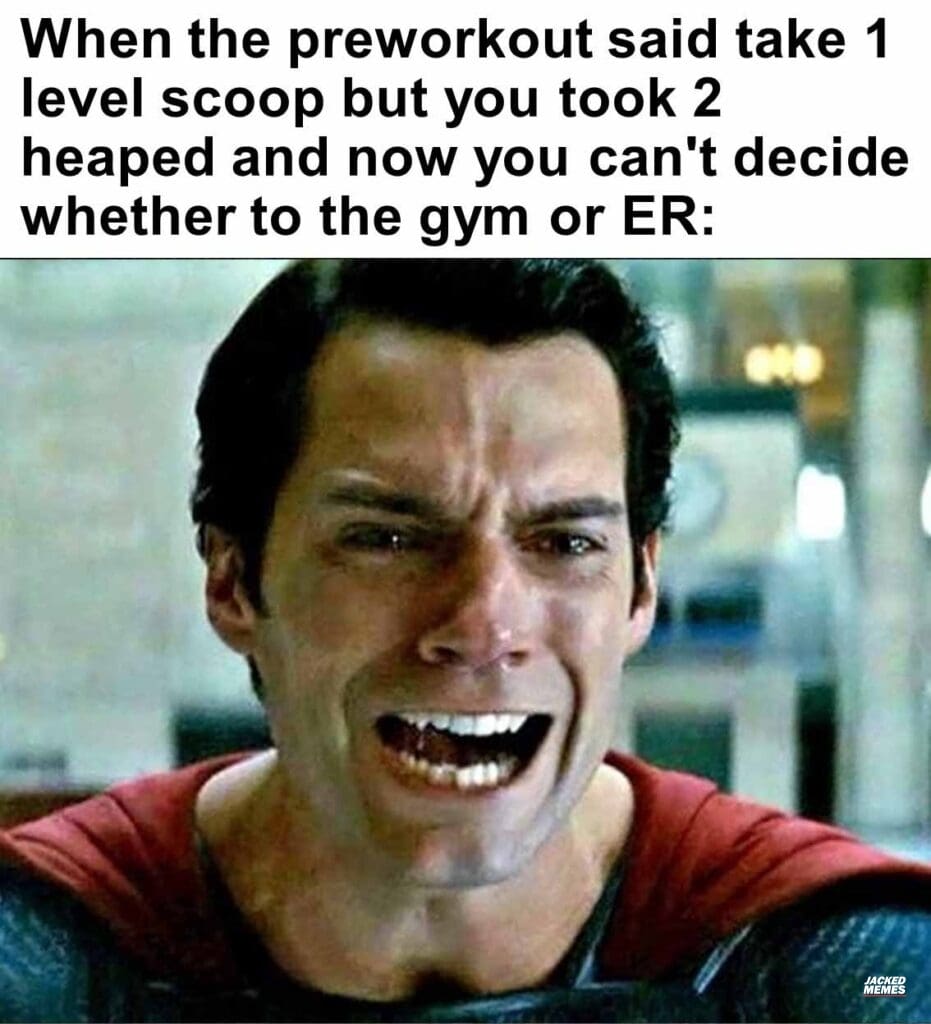 When the preworkout said take 1 level scoop but you took 2 heaped and now you can't decide whether to the