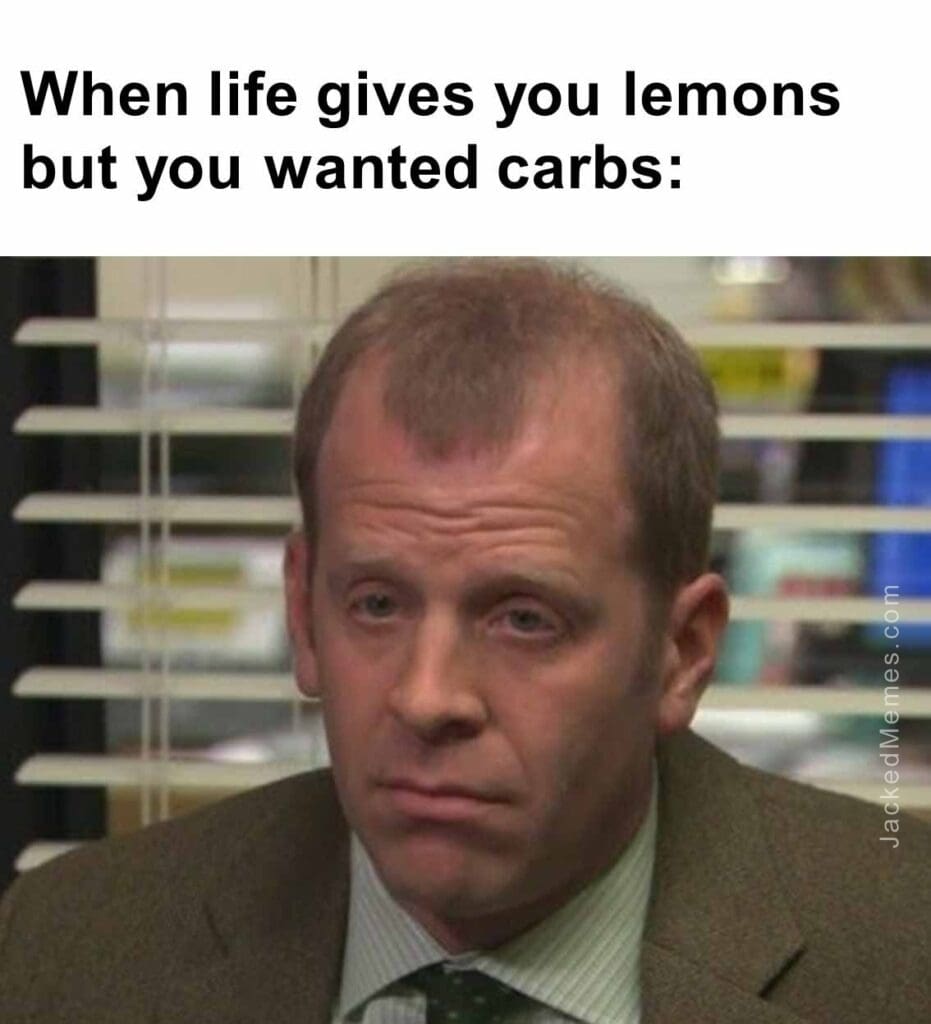 When life gives you lemons but you wanted carbs