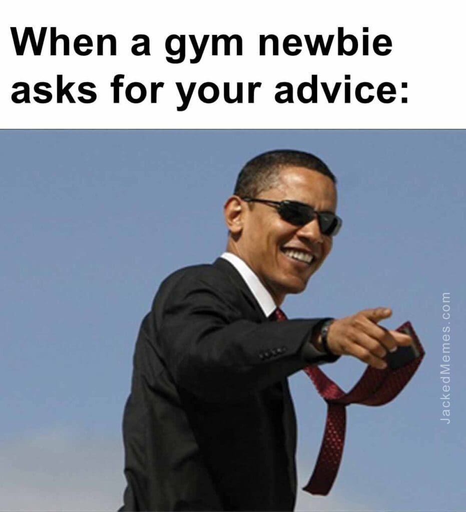 When a gym newbie asks for your advice