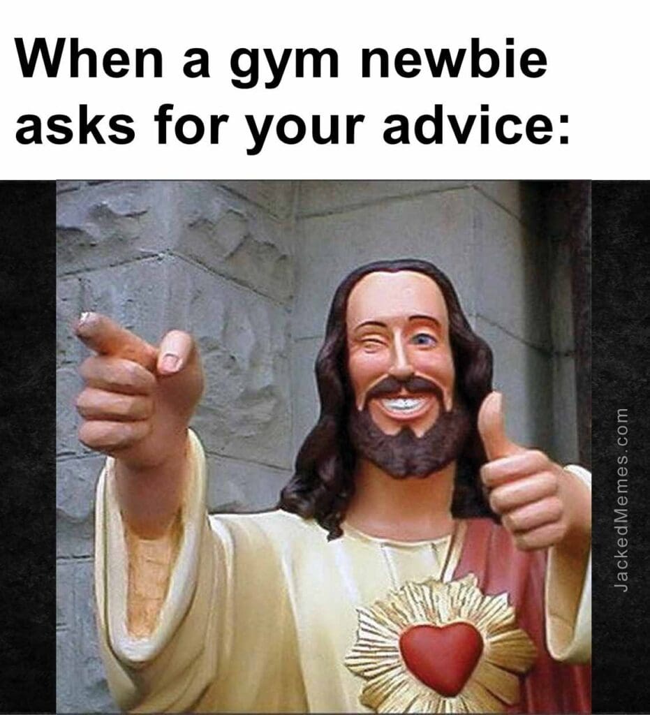 When a gym newbie asks for your advice