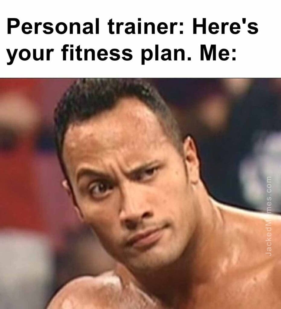 Personal trainer here's your fitness plan. me