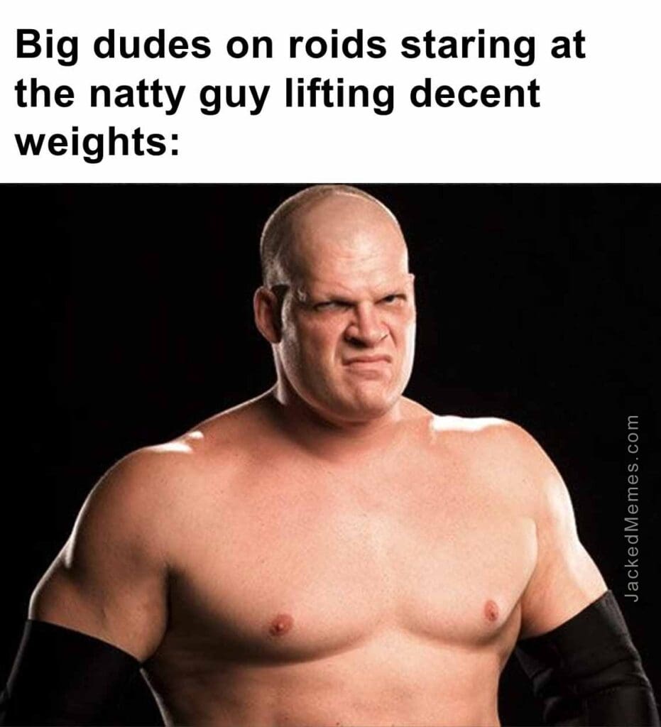 Big dudes on roids staring at the natty guy lifting decent weights