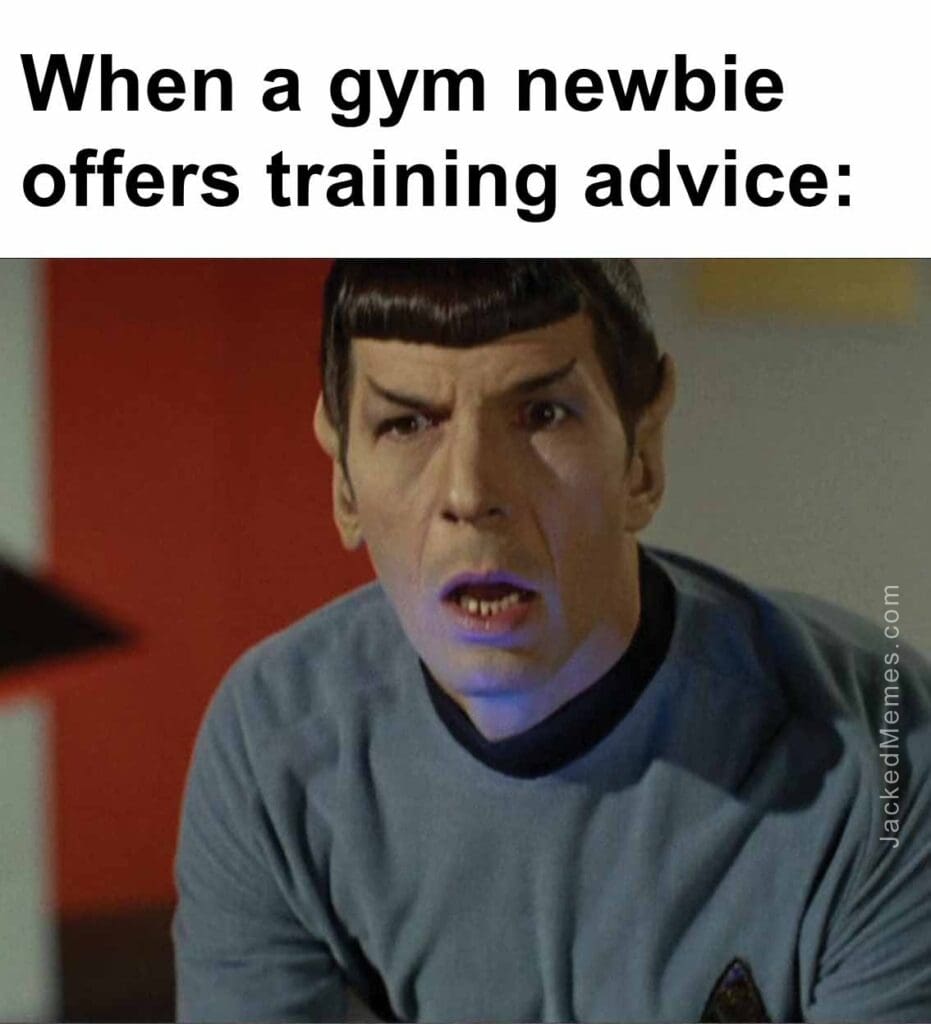 When a gym newbie offers training advice