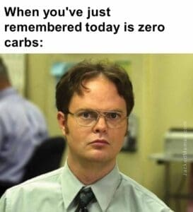 When you've just remembered today is zero carbs