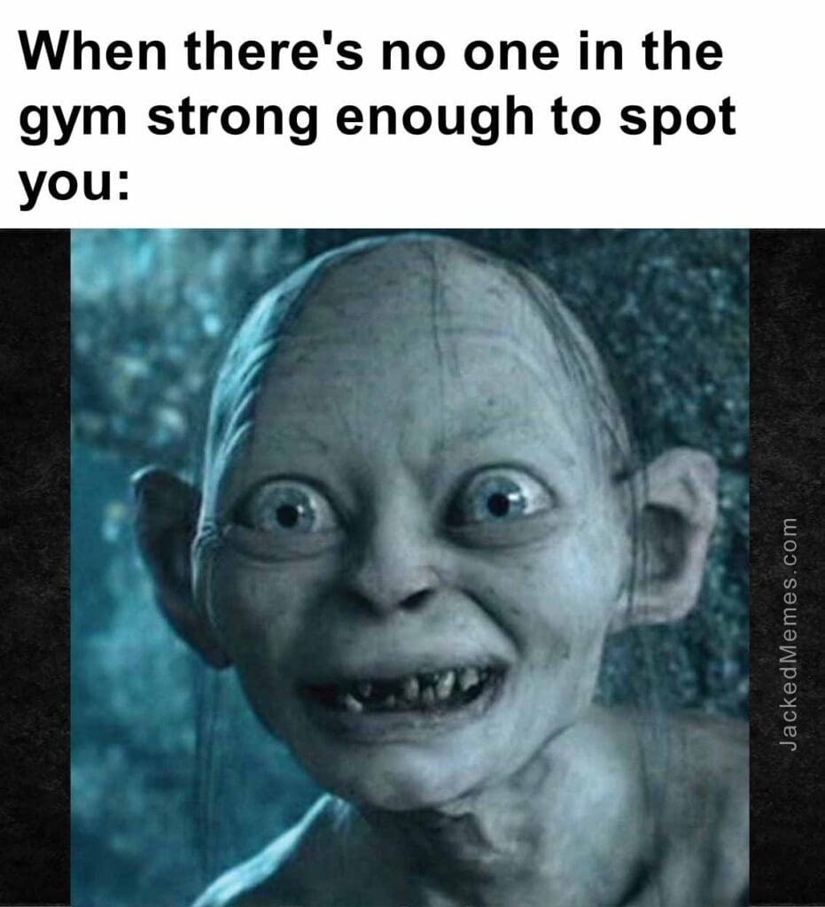 When there's no one in the gym strong enough to spot you