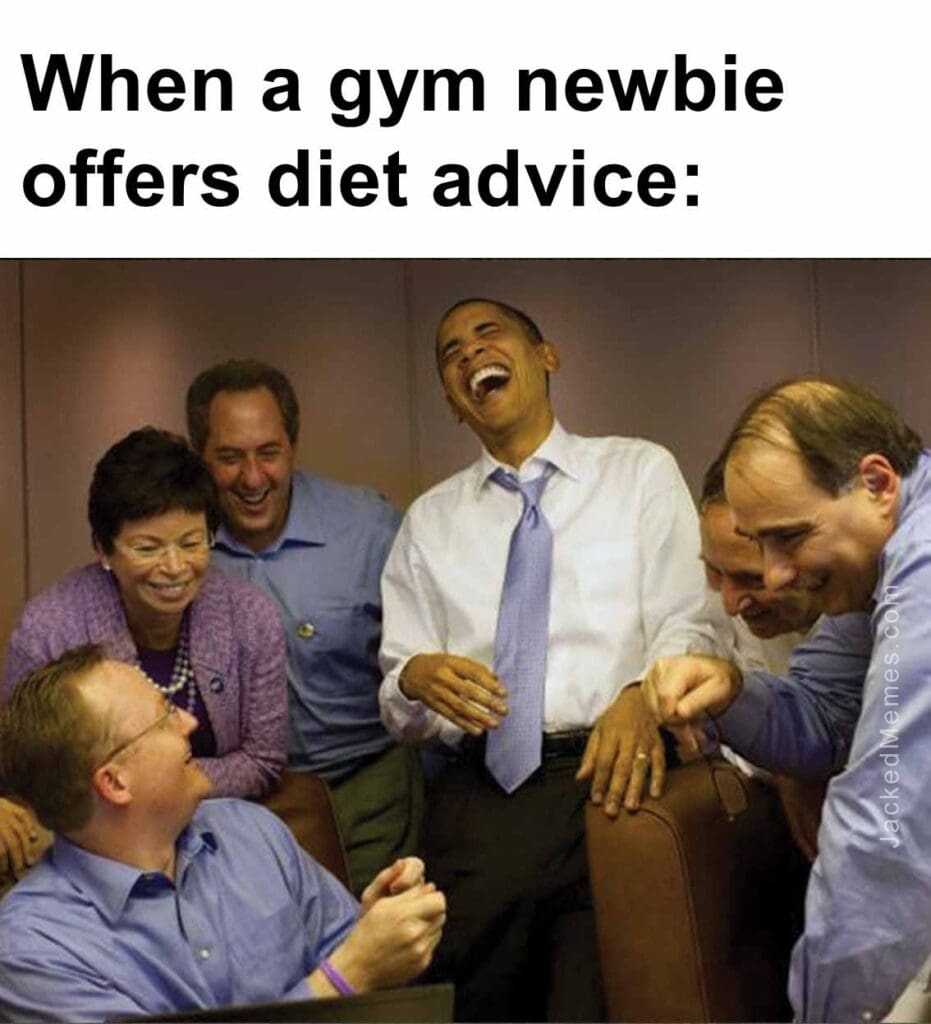 When a gym newbie offers diet advice