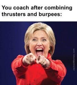 You coach after combining thrusters and burpees