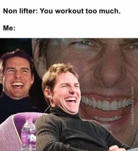 Non lifter you workout too much.  me