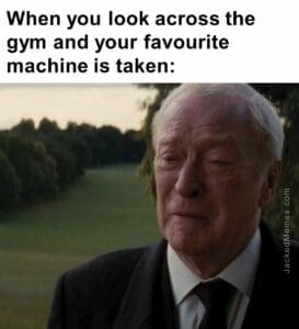 When you look across the gym and your favourite machine is taken