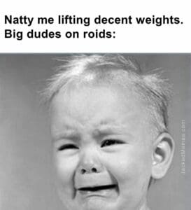 Natty me lifting decent weights. big dudes on roids