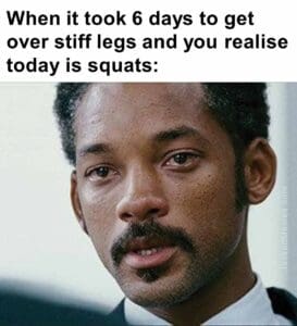 When it took 6 days to get over stiff legs and you realise today is squats