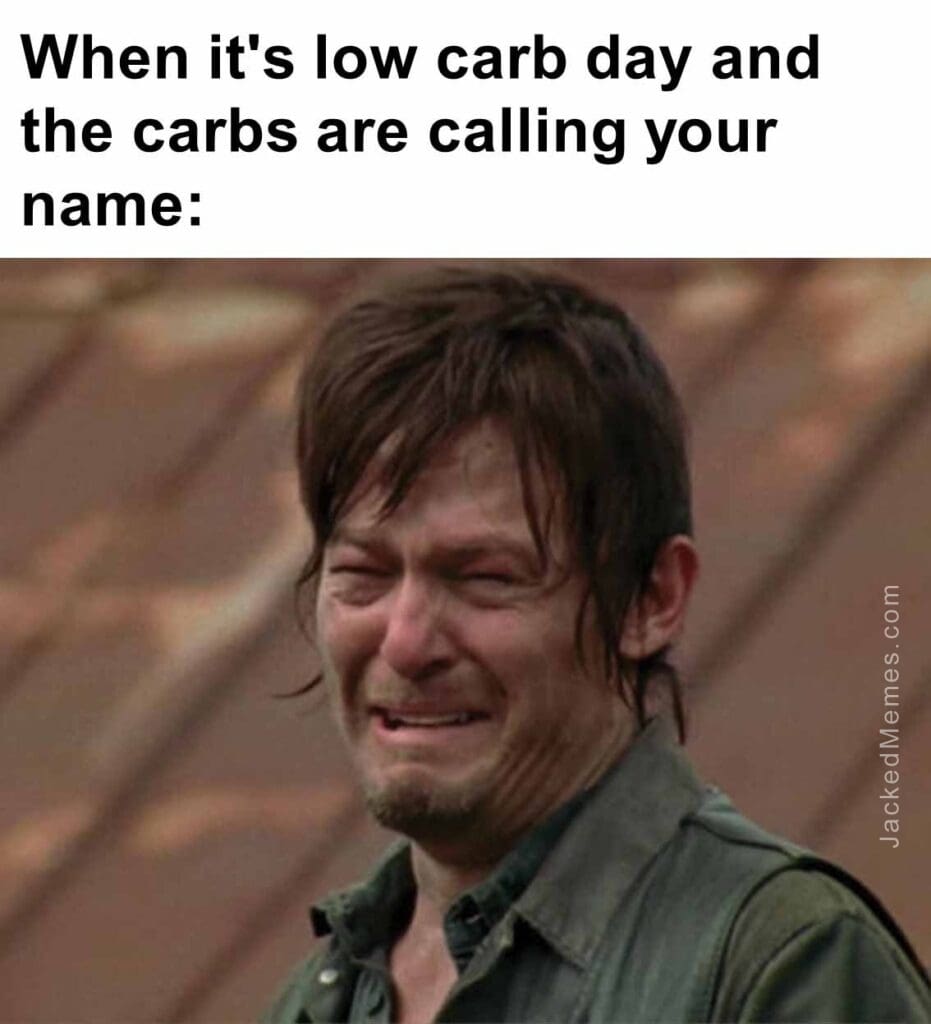 When it's low carb day and the carbs are calling your name