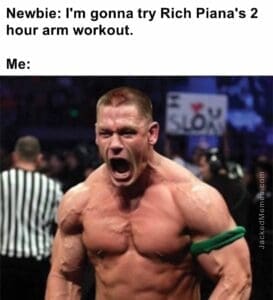 Newbie i'm gonna try rich piana's 2 hour arm workout.  me