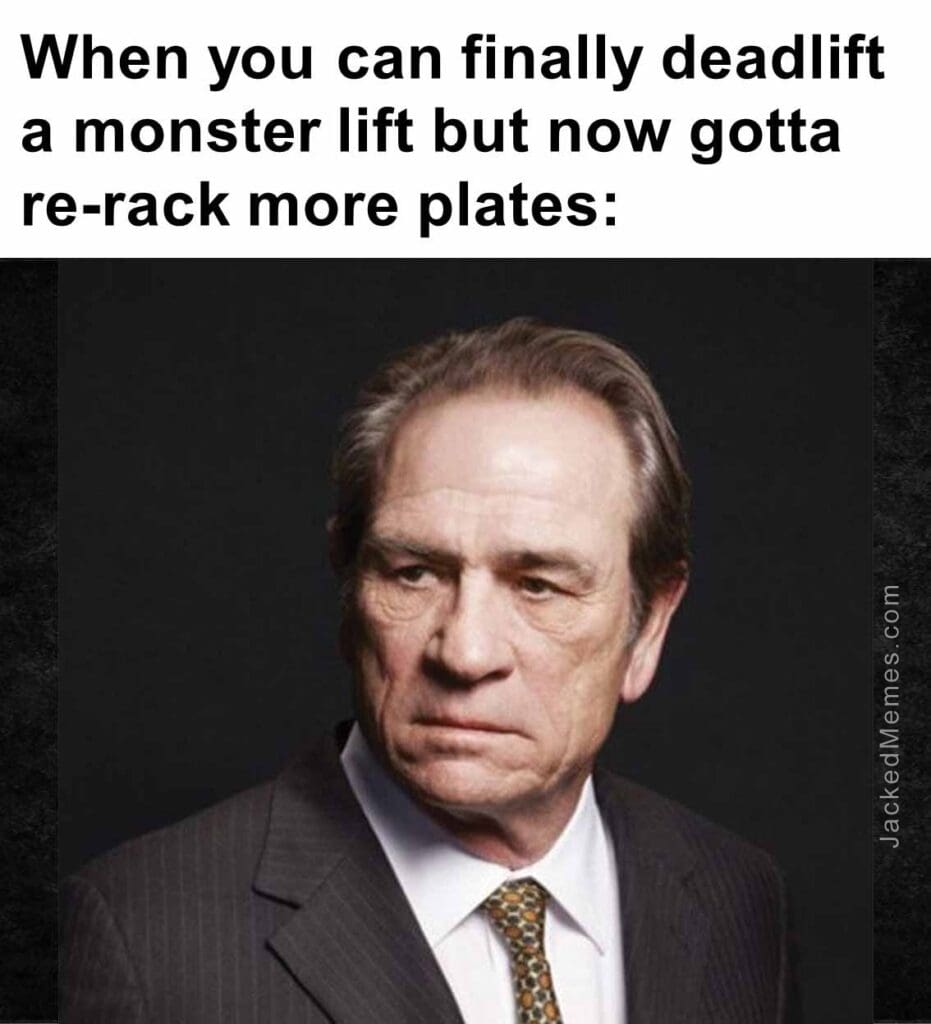 When you can finally deadlift a monster lift but now gotta rerack more plates