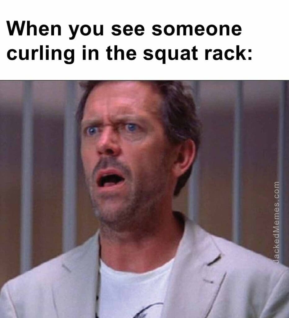 When you see someone curling in the squat rack