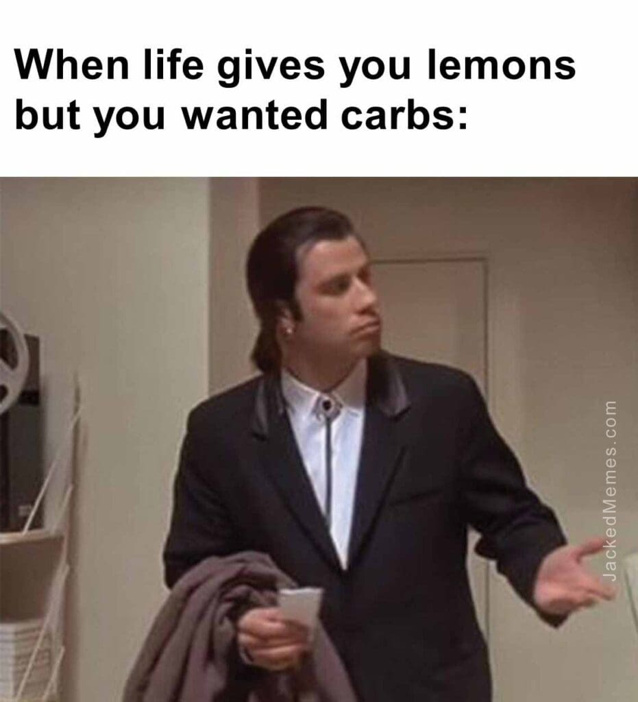 When life gives you lemons but you wanted carbs