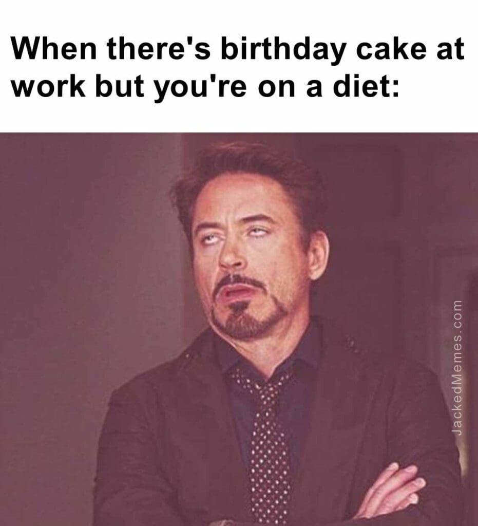 When there's birthday cake at work but you're on a diet