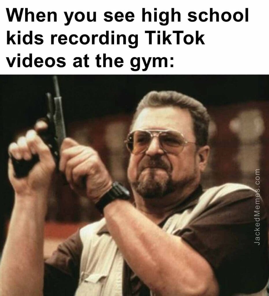 When you see high school kids recording tiktok videos at the gym