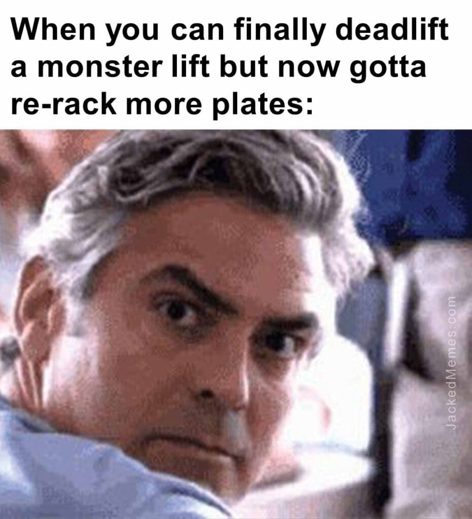When you can finally deadlift a monster lift but now gotta rerack more plates