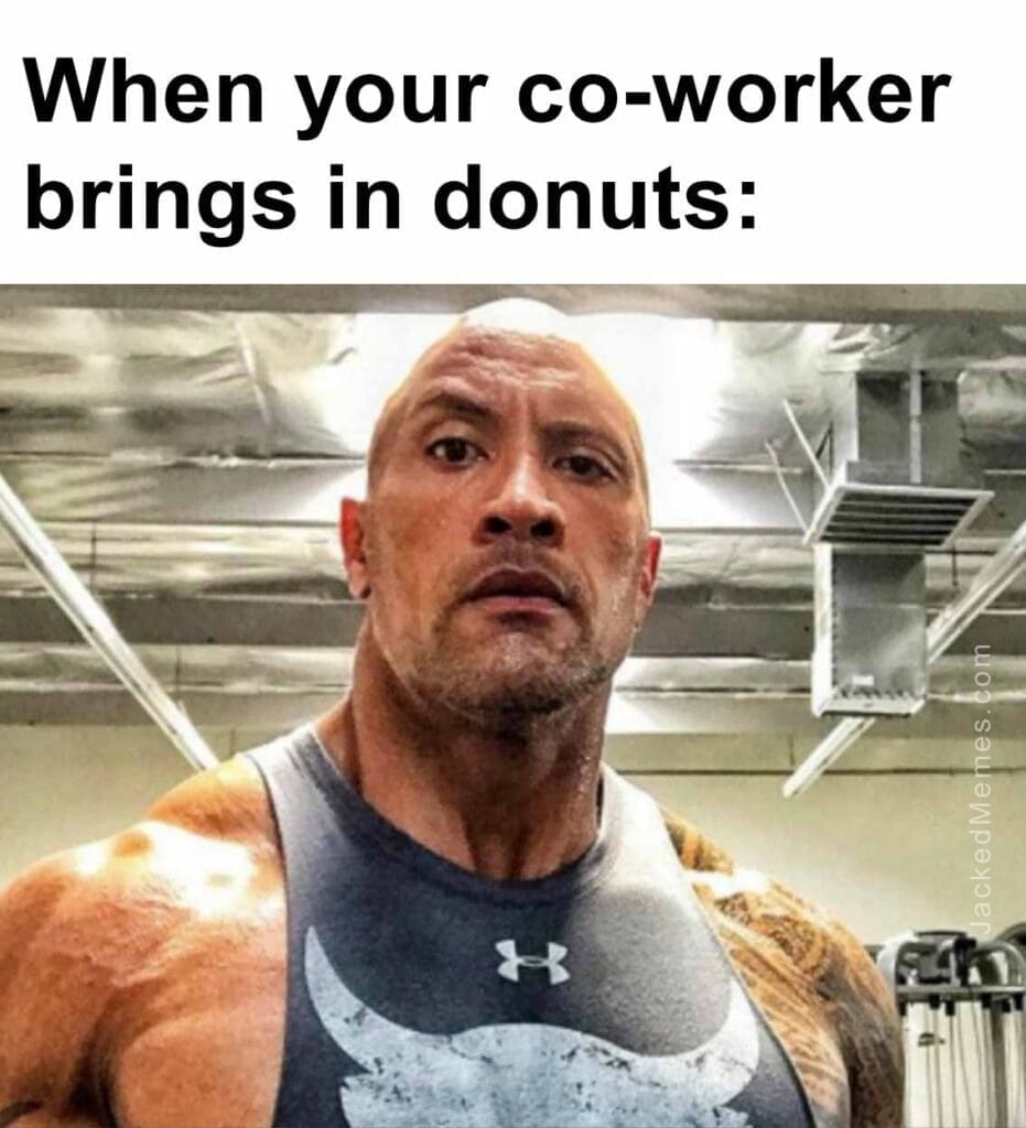 When your coworker brings in donuts