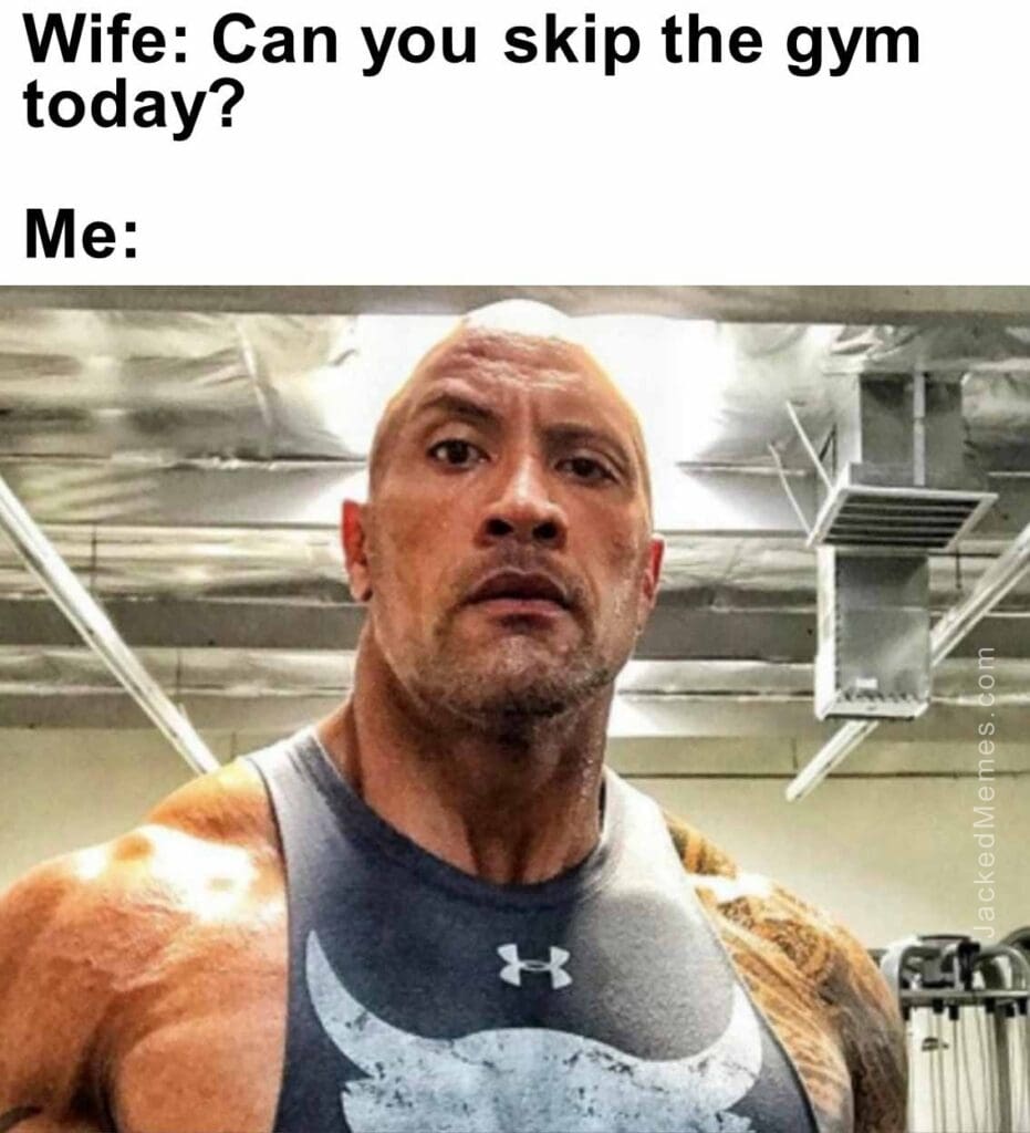 Wife can you skip the gym today  me