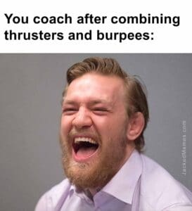 You coach after combining thrusters and burpees