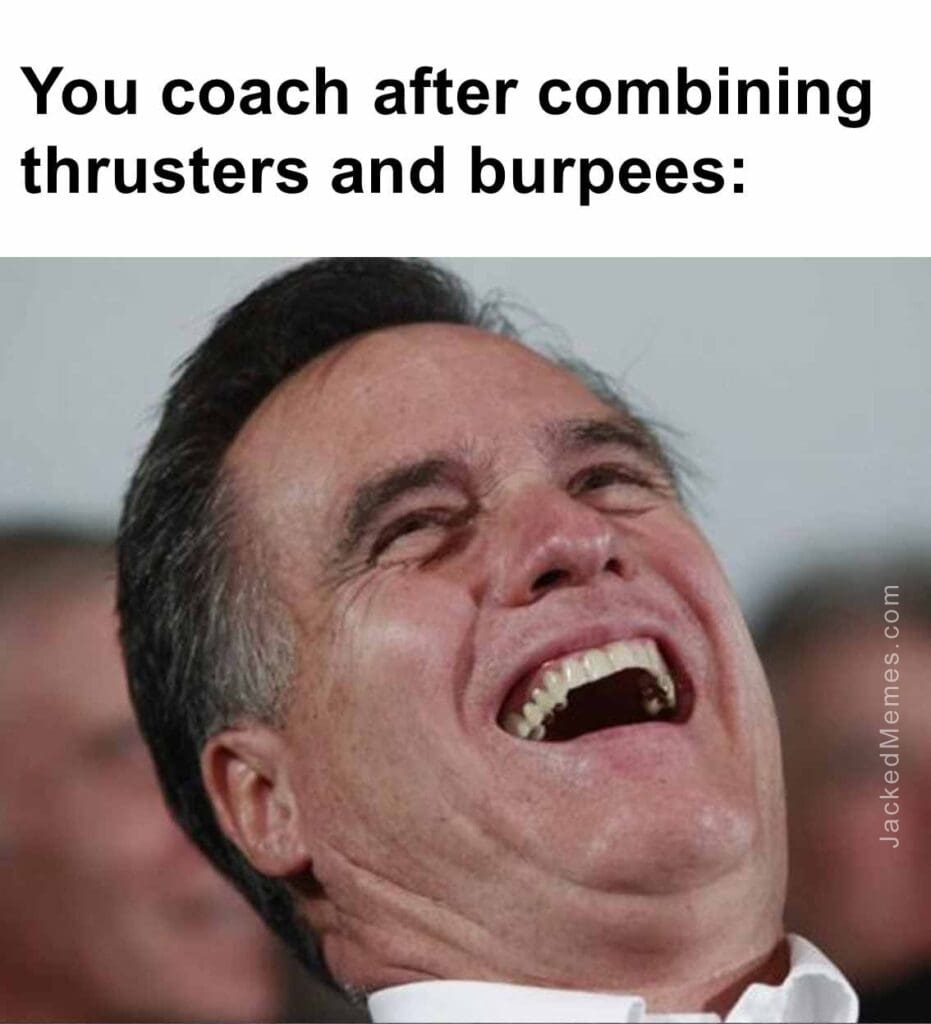 You coach after combining thrusters and burpees