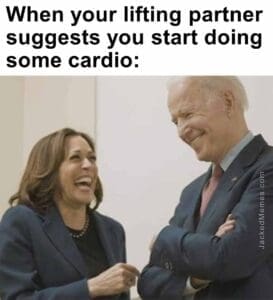 When your lifting partner suggests you start doing some cardio