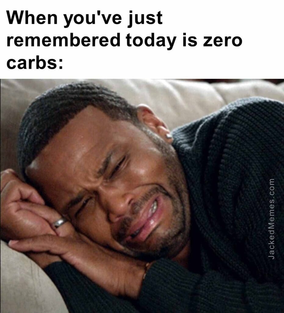 When you've just remembered today is zero carbs