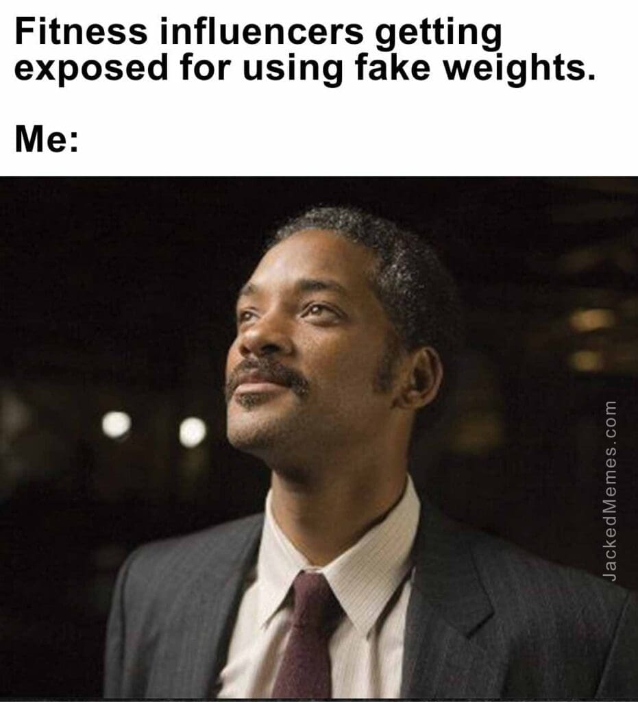 Fitness influencers getting exposed for using fake weights.   me